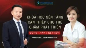 KHÓA HỌC NỀN TẢNG CAN THIỆP CHO TRẺ CHẬM PHÁT TRIỂN