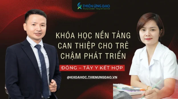 Khóa học: Nền tảng tư duy và kiến thức cần có để tự can thiệp cho con tại nhà